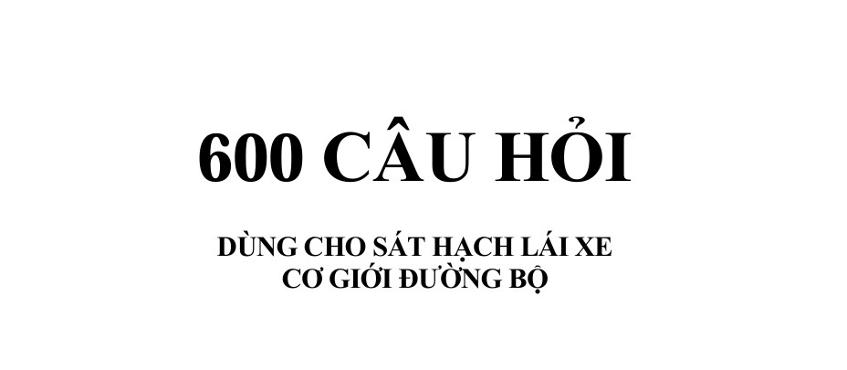 600 Câu Lý Thuyết Lái Xe|Đáp Án Chuẩn